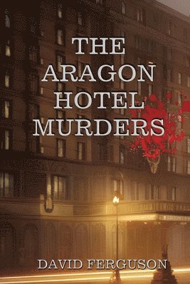 bokomslag Murders at the Aragon Hotel