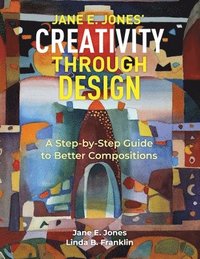 bokomslag Creativity Through Design: A Step-by-Step to Better Composition