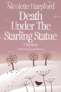 bokomslag Death Under The Starling Statue