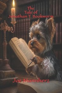 bokomslag The Tale of Jonathan T. Bookworm