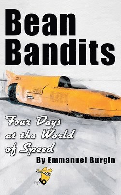 Bean Bandits Four Days at the World of Speed 1