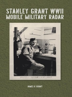 Stanley Grant WWII Mobile Military Radar 1