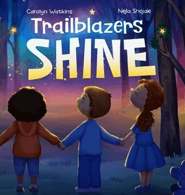 Carolyn Watkins - Trailblazers Shine, Inbunden