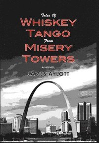 bokomslag Tales of Whiskey Tango from Misery Towers