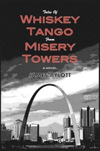 bokomslag Tales of Whiskey Tango from Misery Towers