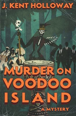 J. Kent Holloway - Murder on Voodoo Island, Häftad