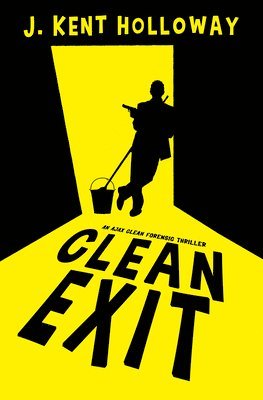 J. Kent Holloway - Clean Exit, Häftad