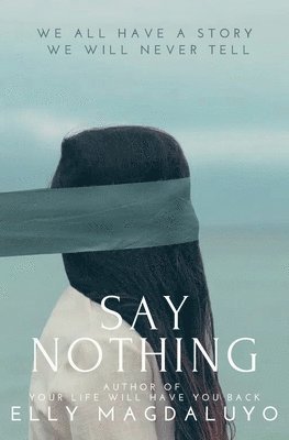 Elly Magdaluyo, Leilani Dewindt - Say Nothing, Häftad