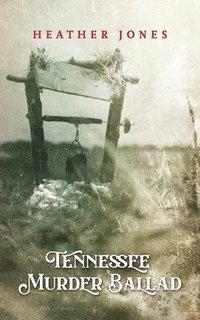 bokomslag Tennessee Murder Ballad