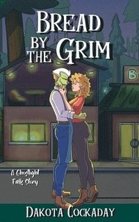 bokomslag Bread by the Grim: A Ghostlight Falls Story