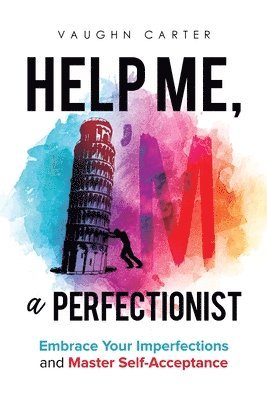 Vaughn Carter - Help Me, I'm a Perfectionist, Häftad