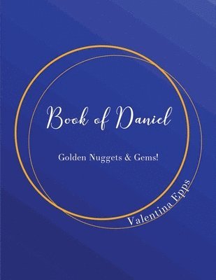 Valentina Epps - The Book of Daniel: Golden Nuggets & Gems!: The Book of Daniel, Häftad