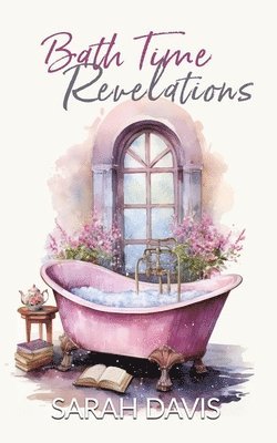 Sarah Davis - Bath Time Revelations, Häftad