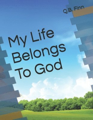 bokomslag My Life Belongs To God