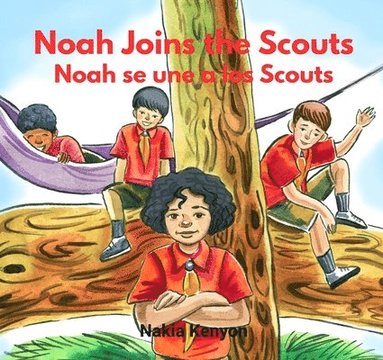 bokomslag Noah Joins the Scouts Noah Se Une a Los Scouts