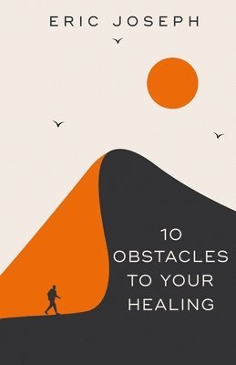 10 Obstacles To Your Healing 1