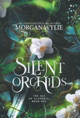 Morgan Wylie - Silent Orchids, Inbunden