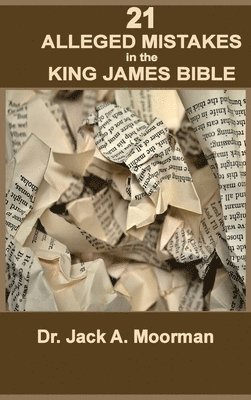 bokomslag 21 Alleged Mistakes in the King James Bible