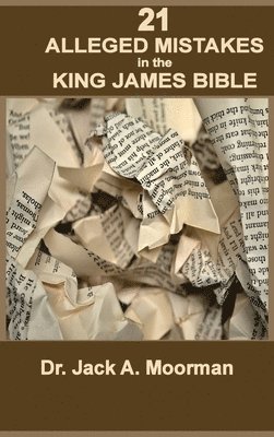21 Alleged Mistakes in the King James Bible 1