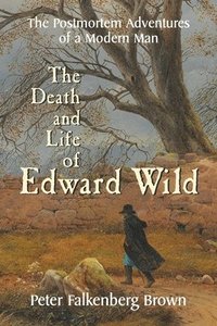 bokomslag Death and Life of Edward Wild
