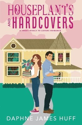 bokomslag Houseplants and Hardcovers: A Sweet Rivals To Lovers Romance