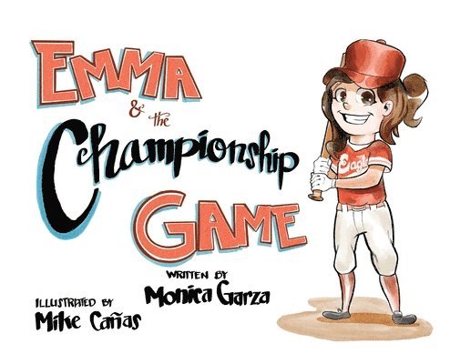 Monica Garza, John Briggs - Emma and the Championship Game, Inbunden