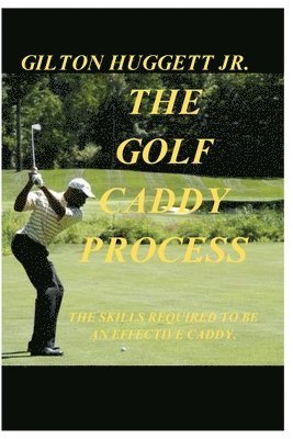 bokomslag The Golf Caddy Process