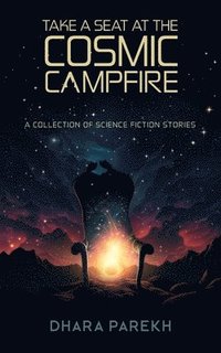 bokomslag Take a Seat at the Cosmic Campfire