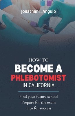 How to Become a Phlebotomist in California 1