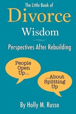 Holly M Russo, Holly M. Russo - Little Book of Divorce Wisdom -- Perspectives after Rebuilding, Häftad