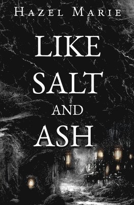 Like Salt and Ash 1