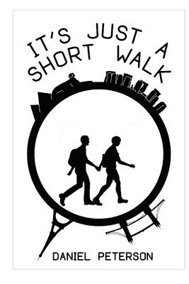 Daniel Peterson - It's Just a Short Walk, Häftad