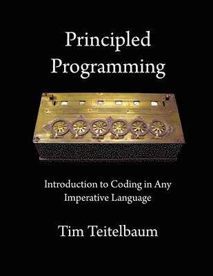Tim Teitelbaum - Principled Programming, Häftad