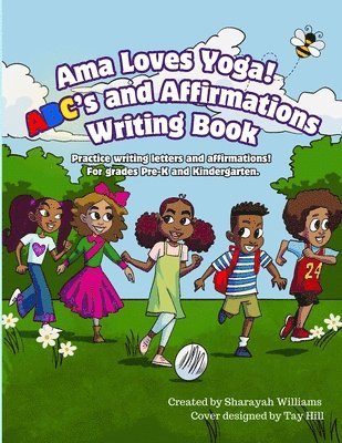 Ama Loves Yoga! ABC's and Affirmations Writing Book 1