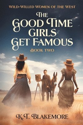bokomslag Good Time Girls Get Famous