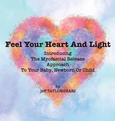 Feel Your Heart And Light 1