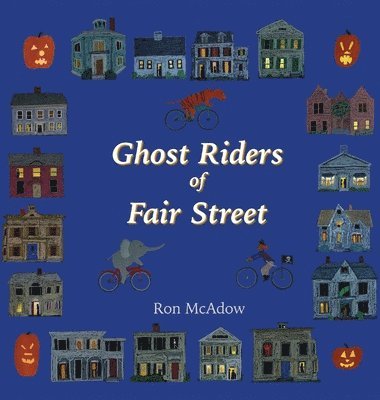 McAdow - Ghost Riders of Fair Street, Inbunden