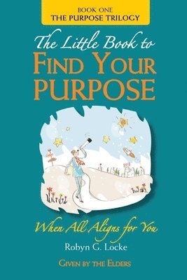 The Little Book to Find Your Purpose 1