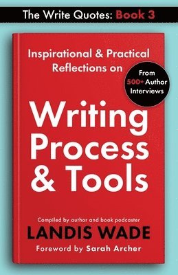 Landis Wade - The Write Quotes: Writing Process & Tools, Häftad