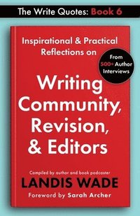 bokomslag The Write Quotes: Writing Community, Revision, & Editors