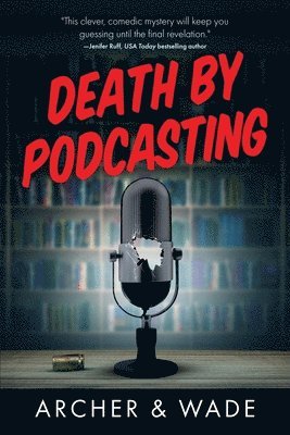 Landis Wade, Sarah Archer - Death by Podcasting, Häftad