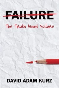 bokomslag The Truth About Failure