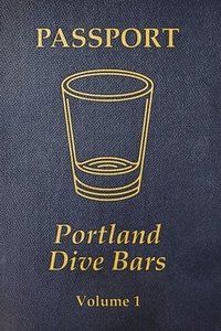 bokomslag Portland Dive Bar Passport; Volume 1
