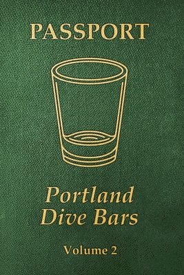 Portland Dive Bars Passport; Volume 2 1