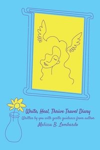bokomslag Write, Heal, Thrive Travel Diary