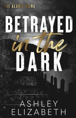 Betrayed in the Dark
