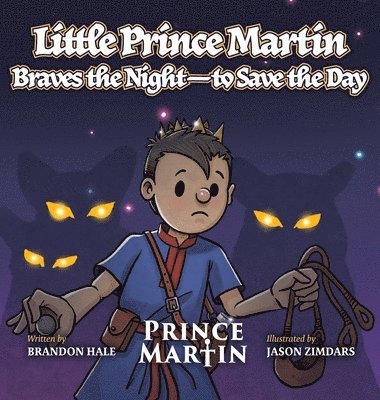 Brandon Hale - Little Prince Martin Braves the Night-to Save the Day: a Picture Book, Inbunden