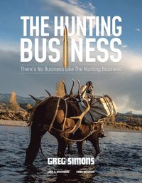 bokomslag The Hunting Business: There's No Business Like the Hunting Business