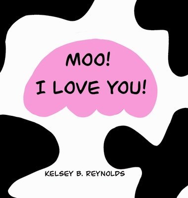 bokomslag Moo! I Love You!