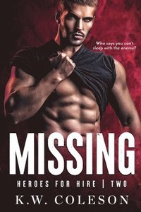 bokomslag Missing (A Steamy and Suspenseful Enemies to Lovers Romance)